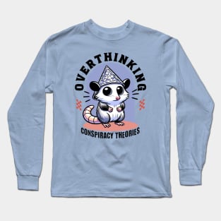 Overthinking Conspiracy Theories Opossum Long Sleeve T-Shirt